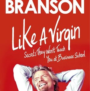 Like a Virgin: Secrets They Won't Teach You at Business School (Paperback)