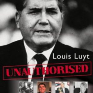 Louis Luyt : Unauthorised: First Edition – Max Du Preez (Paperback)