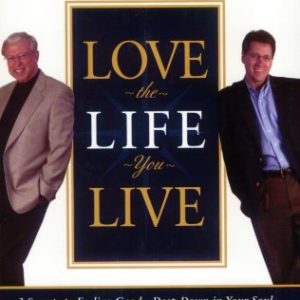 Love the Life You Live: 3 Secrets to Feeling Good--Deep Down in Your Soul (Hardcover)