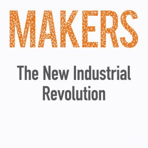 Makers: The New Industrial Revolution (Paperback)