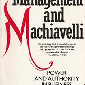 MANAGEMENT & MACHIAVELLI : A Prescription for Success in Your Business (Hardcover) Pre-owned