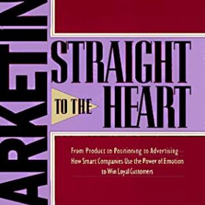 Marketing Straight To The Heart by Barry Feig