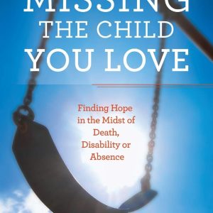 Missing the Child You Love (Paperback)