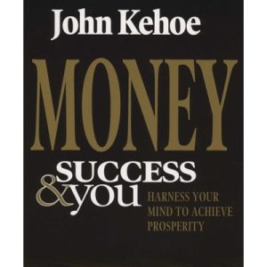 Money Success and You - Harness Your Mind to Achieve Prosperity (Paperback)