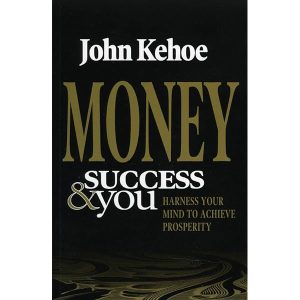 Money Success and You - Harness Your Mind to Achieve Prosperity (Softcover)