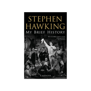 My Brief History: A Memoir by Stephen Hawking (Hardcover)
