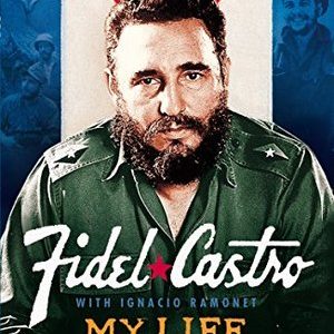 My Life Fidel Castro