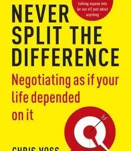 Never Split The Difference - Negotiating As If Your Life Depended On It (Paperback)