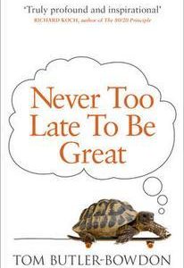 Never Too Late To Be Great: The Power of Thinking Long (Paperback) Pre-owned