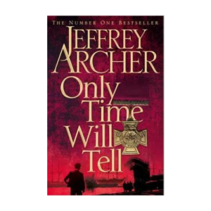 Only Time Will Tell by Jeffrey Archer (Hardcover)