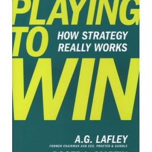 Playing to Win - How Strategy Really Works (Hardcover)