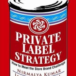 Private Label Strategy: How to Meet the Store Brand Challenge (Hardcover)