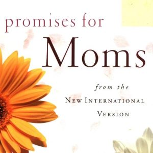Promises for Moms from the New International Version Mass Market Paperback
