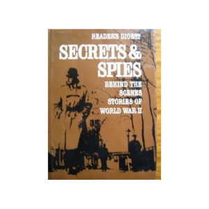 Secrets & Spies: Behind-the-Scenes Stories of World War II Hardcover