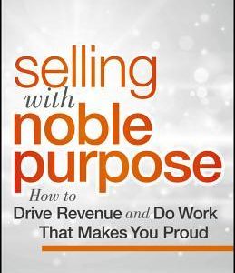 Selling with Noble Purpose (Hardcover)