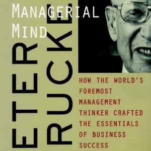 Peter Drucker: Shaping the Managerial Mind (Paperback)