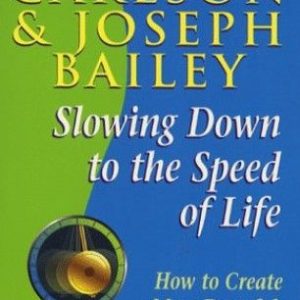 Slowing Down to the Speed of Life (Paperback) - Pre-owned
