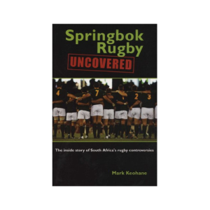 Springbok Rugby - Uncovered (Paperback)