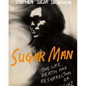 Sugar Man - The Life, Death And Resurrection Of Sixto Rodriguez (Paperback) Signed Copy
