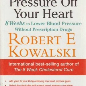 Take the Pressure Off Your Heart: Paperback