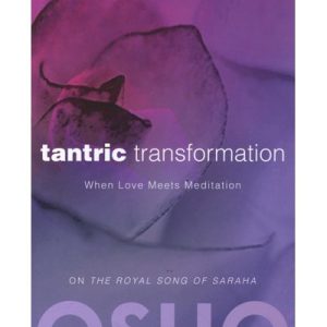 Tantric Transformation - When Love Meets Meditation (Paperback)