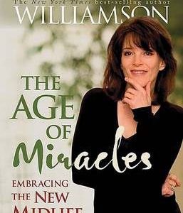 The Age of Miracles: Embracing the New Midlife (Hardcover)