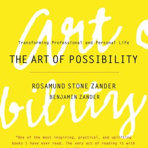 The Art of Possibility: Transforming Professional and Personal Life Paperback
