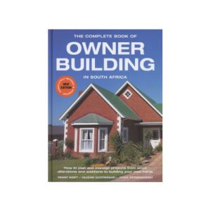 The Complete Book Of Owner Building In South Africa Hardcover