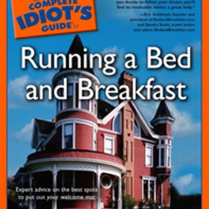 The Complete Idiot's Guide to Running a Bed and Breakfast Paperback
