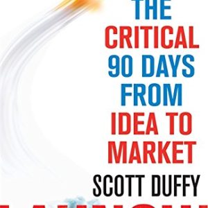 Launch!: The critical 90 days from idea to market Paperback