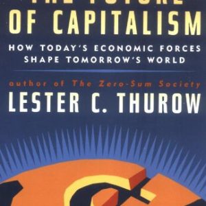 The Future of Capitalism: How Today's Economic Forces Shape Tomorrow's World Paperback (Pre-owned)