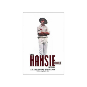 The Hansie Cronje Story: An Authorised Biography Paperback