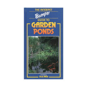 The Interpet Bumper Guide to Garden Ponds Hardcover