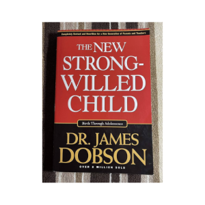 The New Strong-willed Child, Birth Through Adolescence