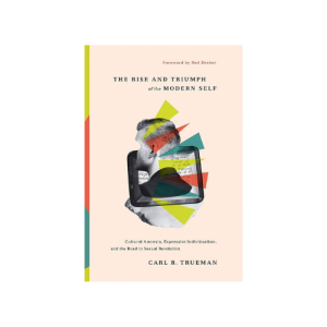 The Rise and Triumph of the Modern Self