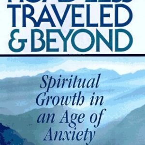 The Road Less Traveled and Beyond: Spiritual Growth in an Age of Anxiety (Hardcover)