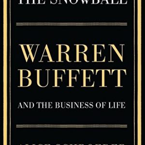 The Snowball: Warren Buffett and the Business of Life (Hardcover)