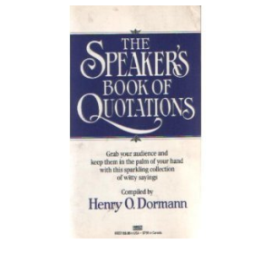 The Speaker's Quote Book of Quotations