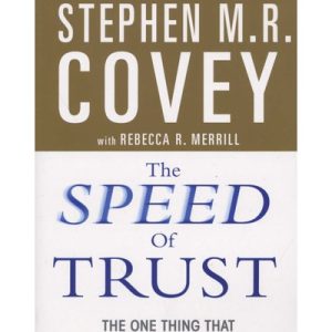 The Speed of Trust: The One Thing That Changes Everything (Paperback)