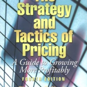 The Strategy and Tactics of Pricing: A Guide to Growing More Profitably 4th Edition