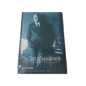 The Test of Leadership: 50 Years in the Electricity Supply Industry of South Africa