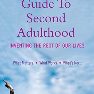 The Woman's Guide to Second Adulthood : Inventing the Rest of Our Lives Paperback