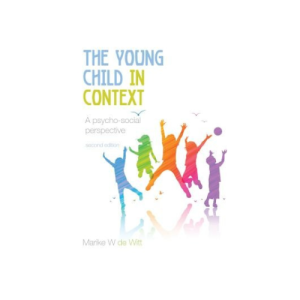 The Young Child in Context - A Psycho-Social Perspective (Second Edition)