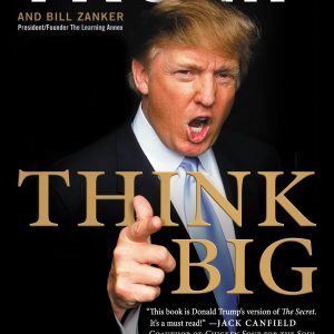 Think Big: Make It Happen in Business and Life Paperback (Pre-owned)