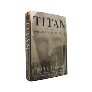 Titan: The Life of John D. Rockefeller, Sr. Hardcover