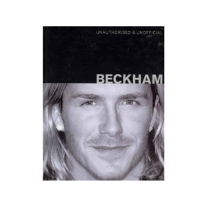 Unauthorised & Unofficial Beckham Hardcover