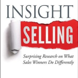 Insight Selling: Surprising Research on What Sales Winners Do Differently (Hardcover)