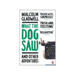 What the Dog Saw and Other Adventures