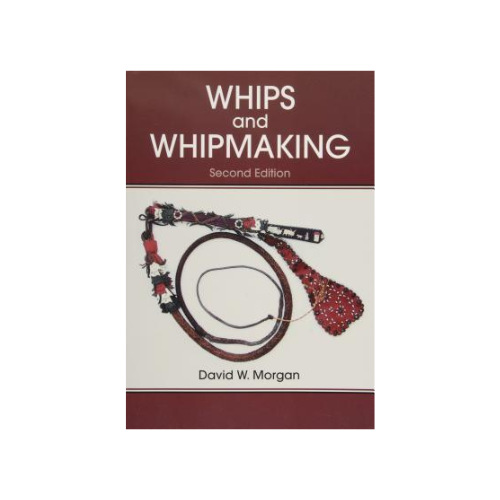 Whips and Whipmaking Paperback, Second Edition