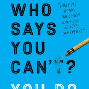 Who Says You Can't? YOU DO (Paperback)